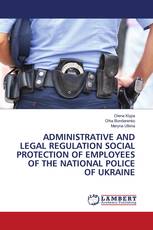 ADMINISTRATIVE AND LEGAL REGULATION SOCIAL PROTECTION OF EMPLOYEES OF THE NATIONAL POLICE OF UKRAINE