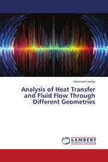 Analysis of Heat Transfer and Fluid Flow Through Different Geometries
