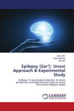 Epilepsy (Sar‘): Unani Approach & Experimental Study