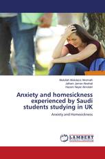 Anxiety and homesickness experienced by Saudi students studying in UK