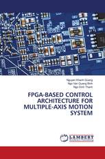 FPGA-BASED CONTROL ARCHITECTURE FOR MULTIPLE-AXIS MOTION SYSTEM