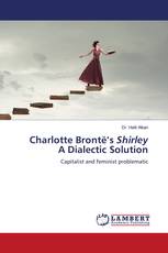 Charlotte Brontë’s Shirley A Dialectic Solution