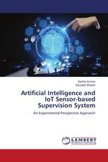Artificial Intelligence and IoT Sensor-based Supervision System