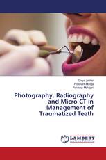 Photography, Radiography and Micro CT in Management of Traumatized Teeth