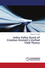 Indus Valley Quest of Creation Einstein’s Unified Field Theory