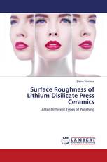 Surface Roughness of Lithium Disilicate Press Ceramics