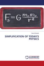 SIMPLIFICATION OF TODAY'S PHYSICS