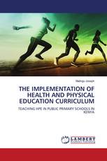 THE IMPLEMENTATION OF HEALTH AND PHYSICAL EDUCATION CURRICULUM