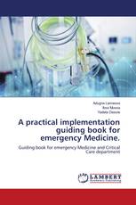 A practical implementation guiding book for emergency Medicine.