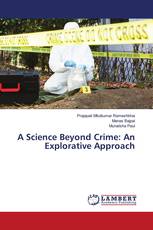 A Science Beyond Crime: An Explorative Approach