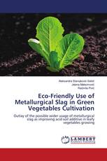Eco-Friendly Use of Metallurgical Slag in Green Vegetables Cultivation