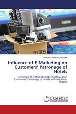 Influence of E-Marketing on Customers’ Patronage of Hotels