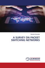 A SURVEY ON PACKET SWITCHING NETWORKS