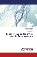 Regenerative Endodontics and Its Advancements