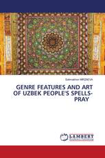 GENRE FEATURES AND ART OF UZBEK PEOPLE'S SPELLS-PRAY