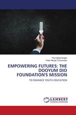 EMPOWERING FUTURES: THE DOOYUM DIO FOUNDATION'S MISSION
