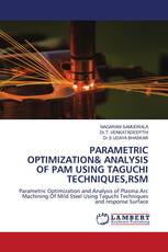 PARAMETRIC OPTIMIZATION& ANALYSIS OF PAM USING TAGUCHI TECHNIQUES,RSM