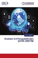 Endüstri 4.0 Perspektifinden ÇEVİK ÜRETİM