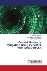 Current Harmonic Mitigation Using PV-SHAPF With MHCC-DFCEA