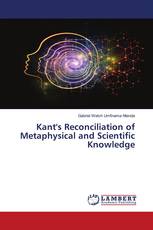 Kant's Reconciliation of Metaphysical and Scientific Knowledge
