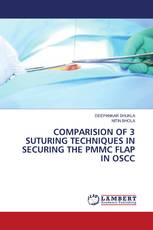COMPARISION OF 3 SUTURING TECHNIQUES IN SECURING THE PMMC FLAP IN OSCC
