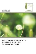 PEUT- ON FONDER LA JUSTICE SUR LES COMMÉRAGES?