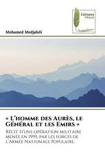 « L’homme des Aurès, le Général et les Emirs »