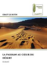 LA PASSION AU CŒUR DU DÉSERT