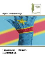 Lumumba, Héros Immortel