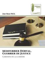 Monferrier Dorval, Guerrier de Justice