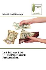 Les Secrets de l'Indépendance Financière