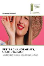 PETITS CHANGEMENTS, GRAND IMPACT