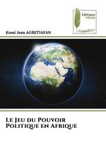 Le Jeu du Pouvoir Politique en Afrique