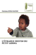 L'ÉTRANGE DESTIN DU PETIT ODINA