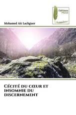 Cécité du cœur et insomnie du discernement