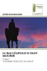 Le Roi LÉOPOLD II DOIT MOURIR