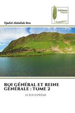 ROI GÉNÉRAL ET REINE GÉNÉRALE : TOME 2