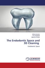 The Endodontic Space and 3D Cleaning