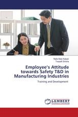 Employee’s Attitude towards Safety T&D in Manufacturing Industries