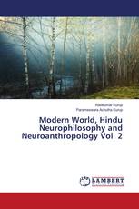 Modern World, Hindu Neurophilosophy and Neuroanthropology Vol. 2