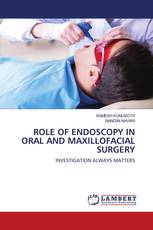 ROLE OF ENDOSCOPY IN ORAL AND MAXILLOFACIAL SURGERY