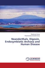 Neanderthals, Digoxin, Endosymbiotic Archaea and Human Disease