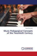 Music Pedagogical Concepts of the Twentieth Century