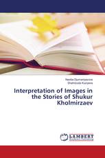 Interpretation of Images in the Stories of Shukur Kholmirzaev