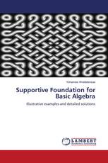 Supportive Foundation for Basic Algebra