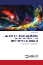 Studies on Pharmaceutically Important Bioactive Heterocyclic Molecules