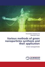 Various methods of green nanoparticles synthesis and their application