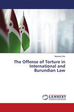The Offense of Torture in International and Burundian Law