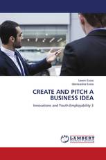 CREATE AND PITCH A BUSINESS IDEA