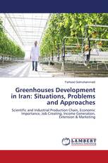 Greenhouses Development in Iran: Situations, Problems and Approaches